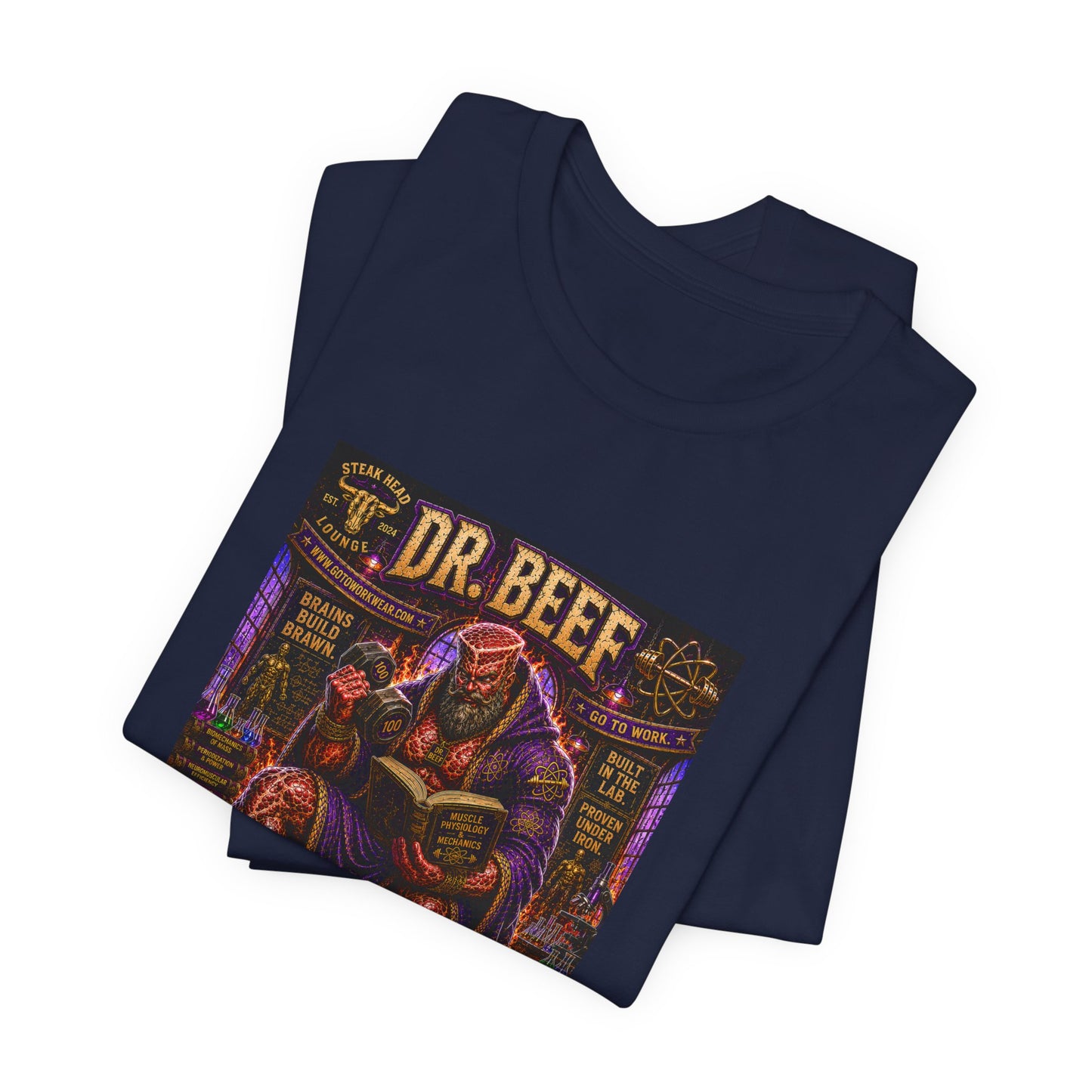 Dr. Beef "Smart Enough to Know Better. Strong Enough To To It Anyway" - Graphic Tee