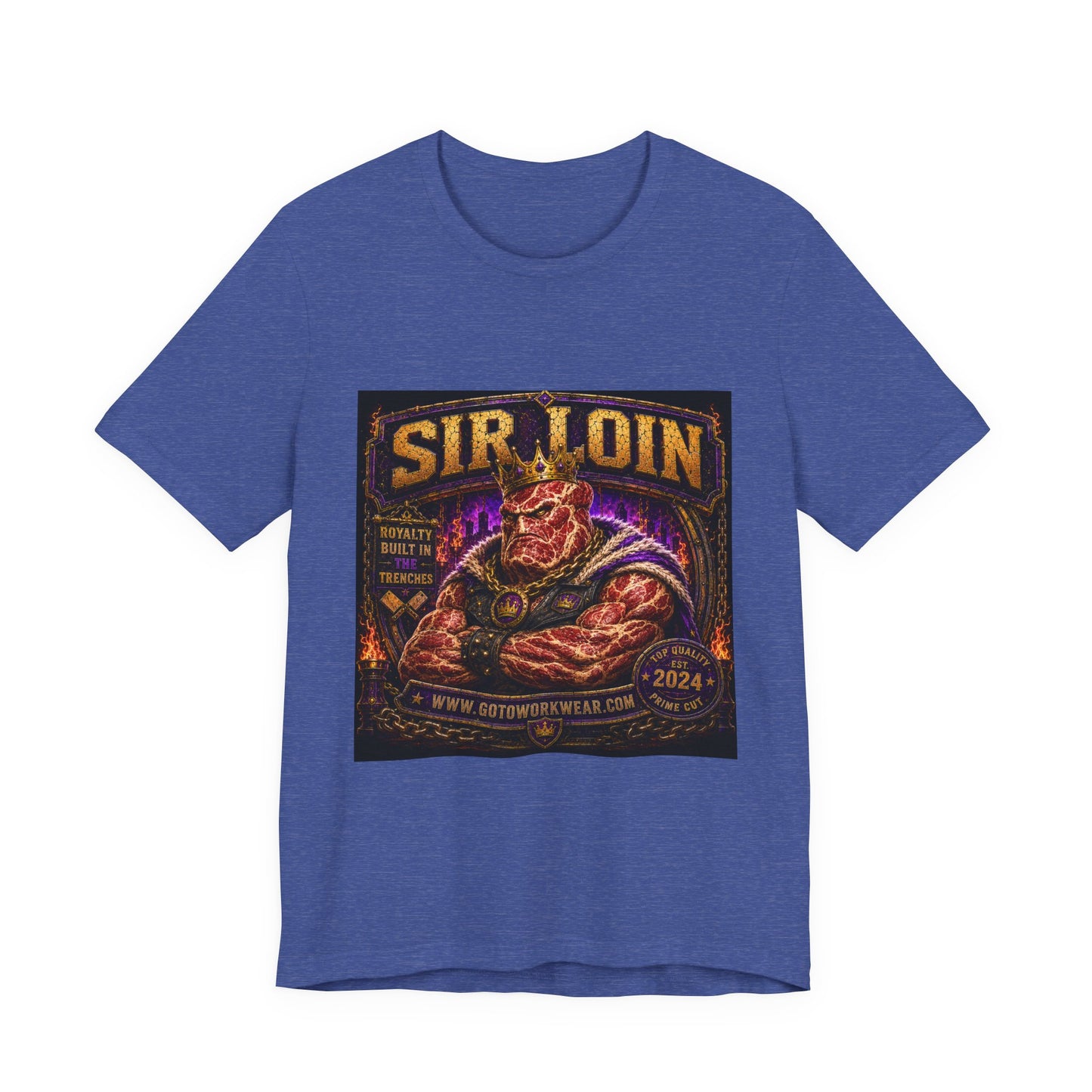 Sir Loin (Individual) "Royalty Built in the Trenches" -  Graphic Tee