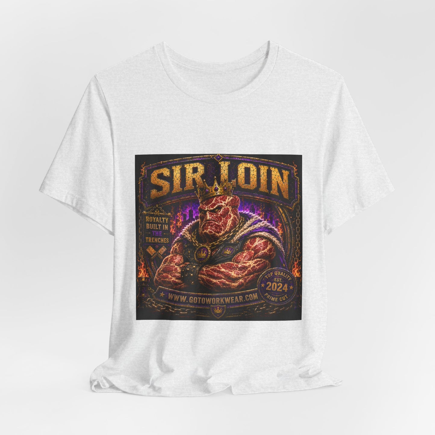 Sir Loin (Individual) "Royalty Built in the Trenches" -  Graphic Tee