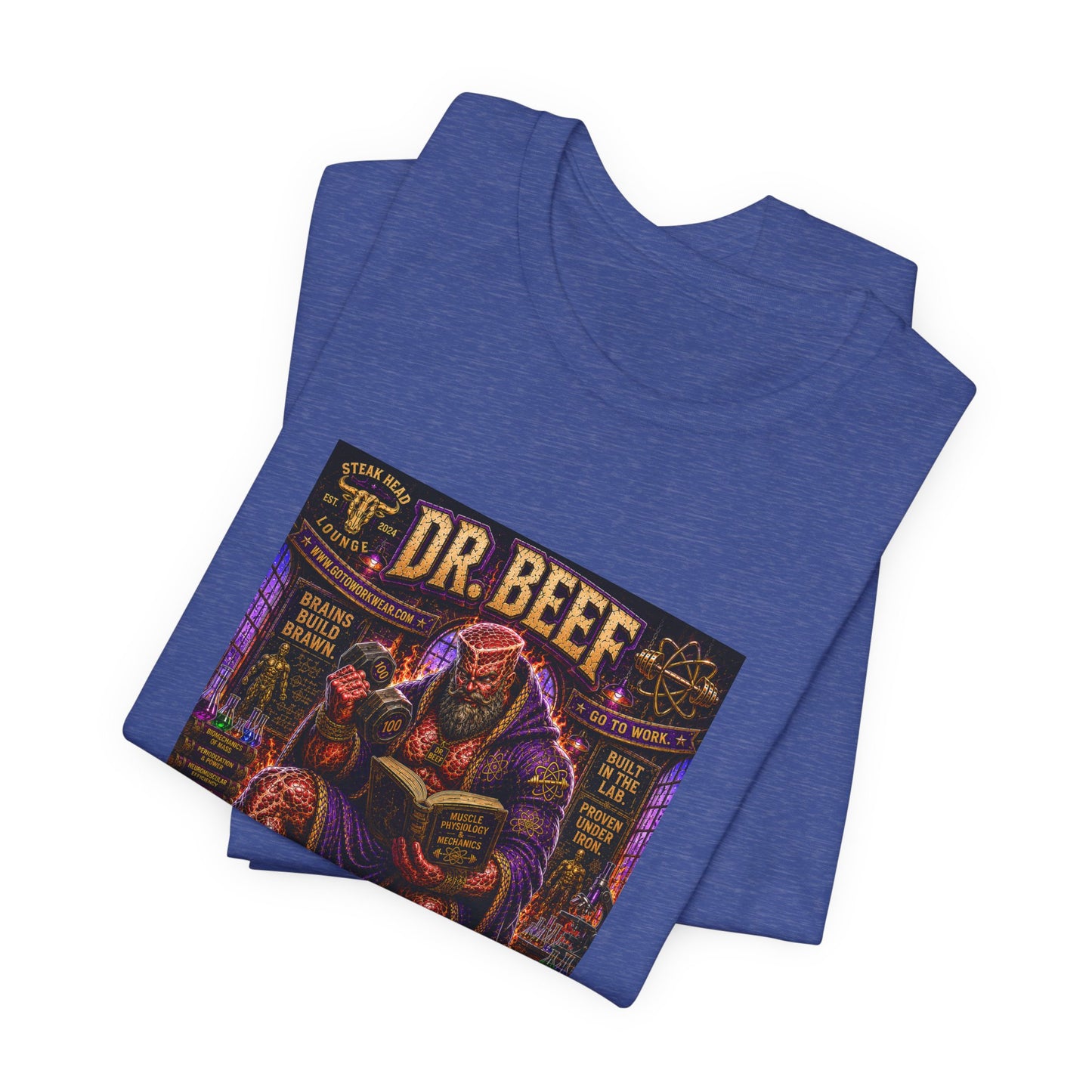 Dr. Beef "Smart Enough to Know Better. Strong Enough To To It Anyway" - Graphic Tee