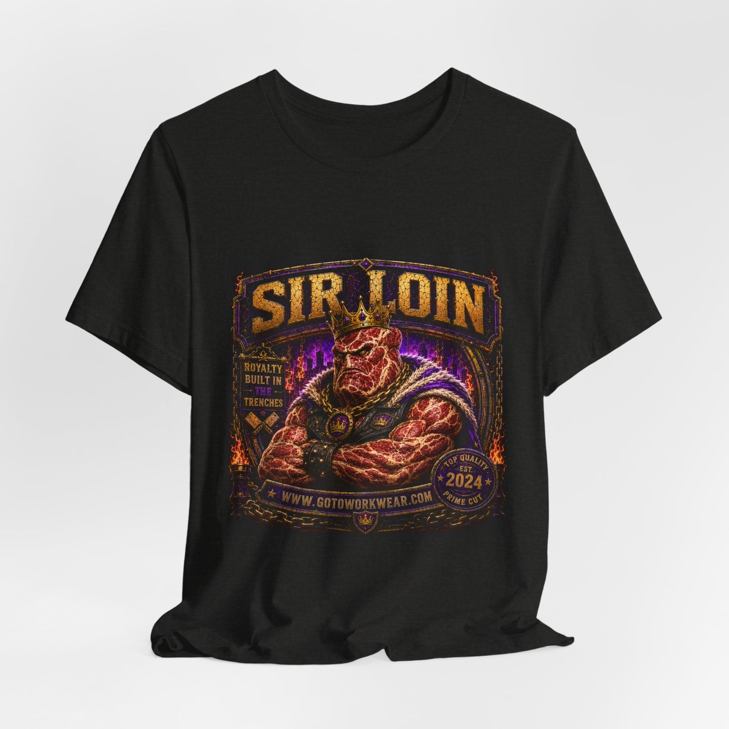 Sir Loin (Individual) "Royalty Built in the Trenches" -  Graphic Tee