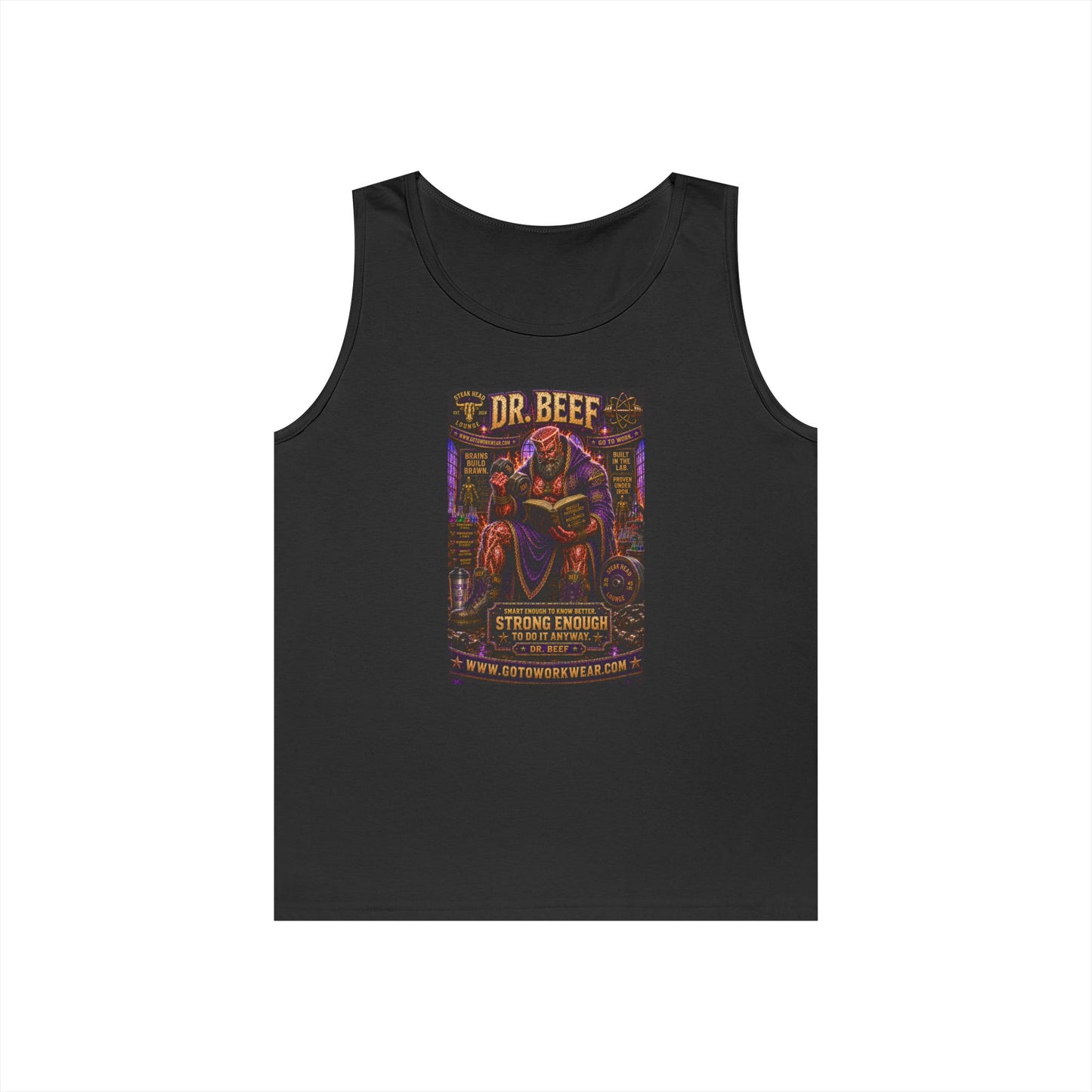 Dr. Beef “Smart Enough To Know Better. Strong Enough To Do It Anyway” - Tank Top