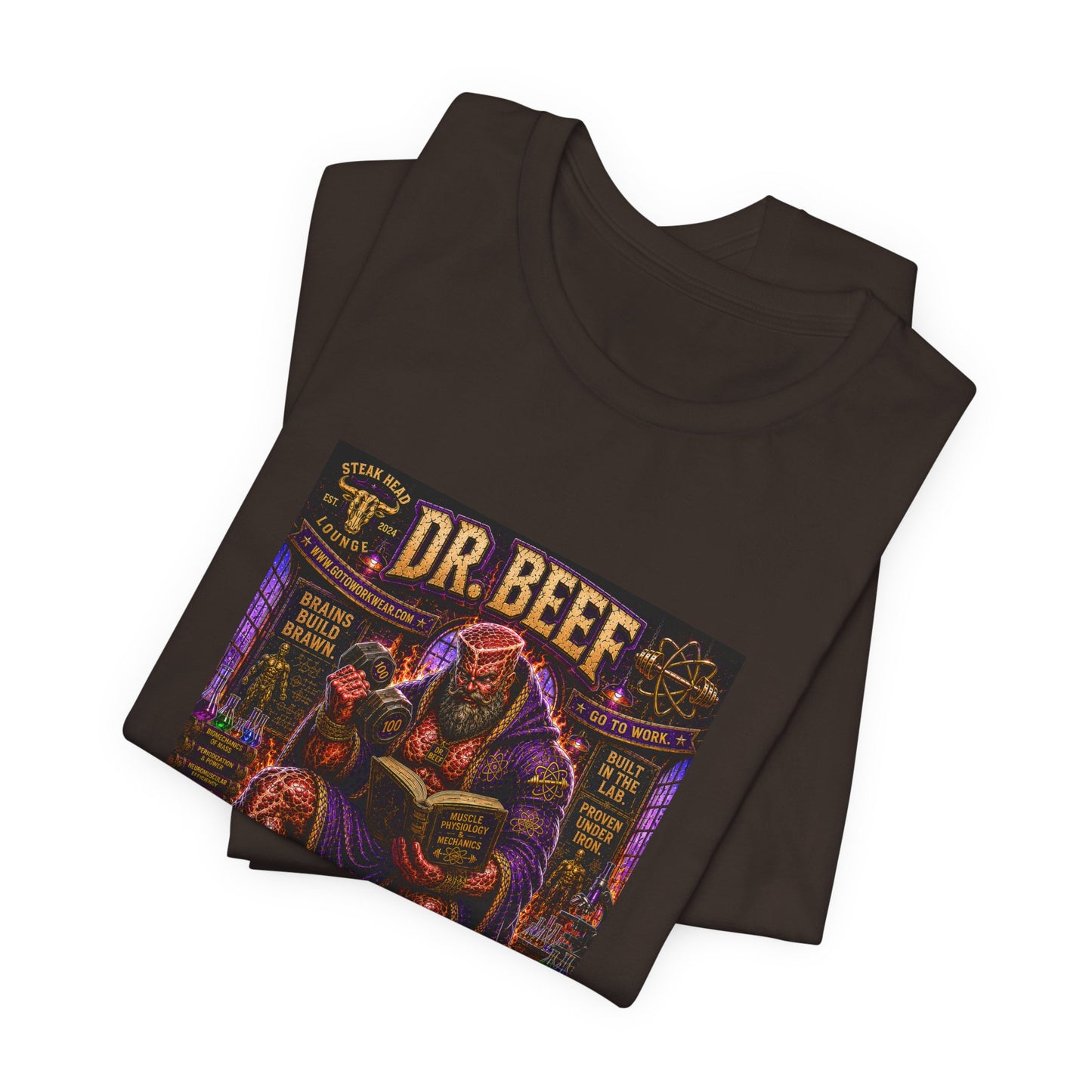 Dr. Beef "Smart Enough to Know Better. Strong Enough To To It Anyway" - Graphic Tee
