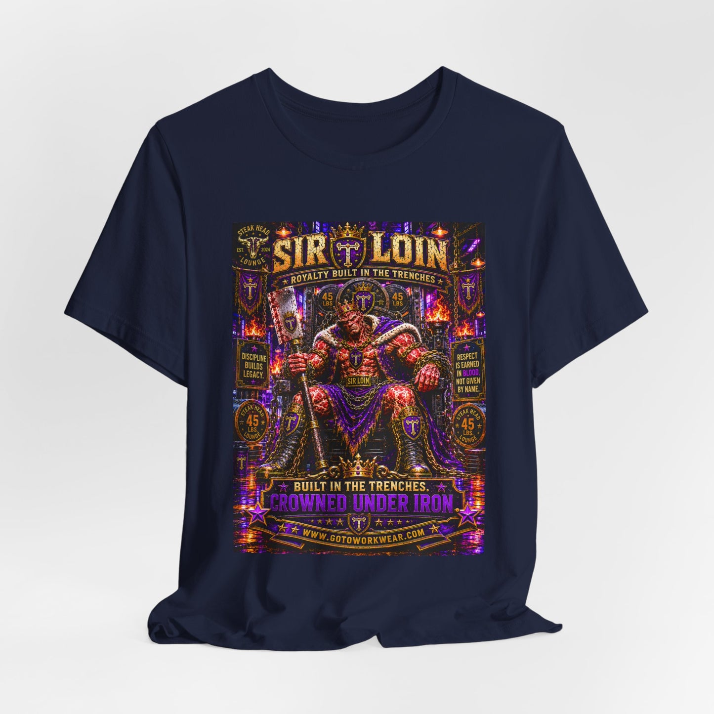 Sir Loin (Throne) "Built in the Trenches. Crowned Under iron" - Graphic Tee
