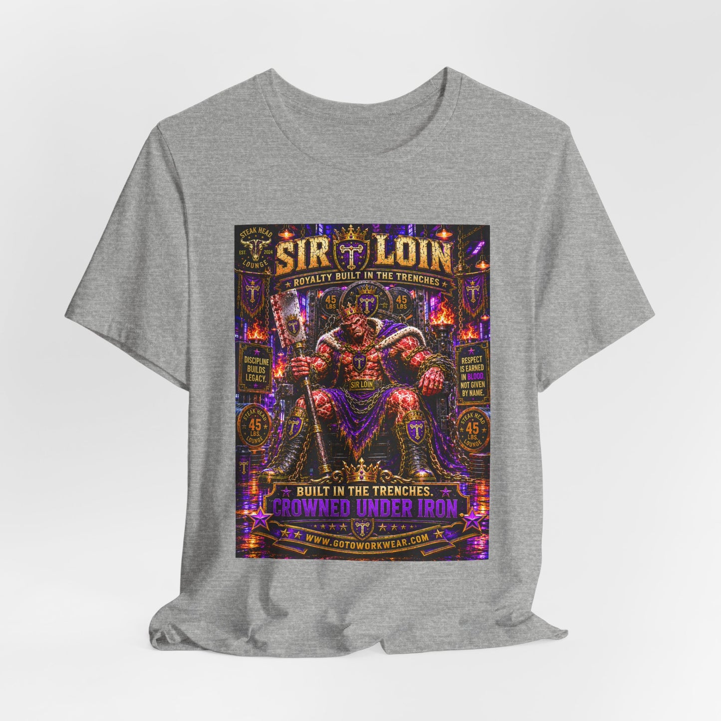 Sir Loin (Throne) "Built in the Trenches. Crowned Under iron" - Graphic Tee
