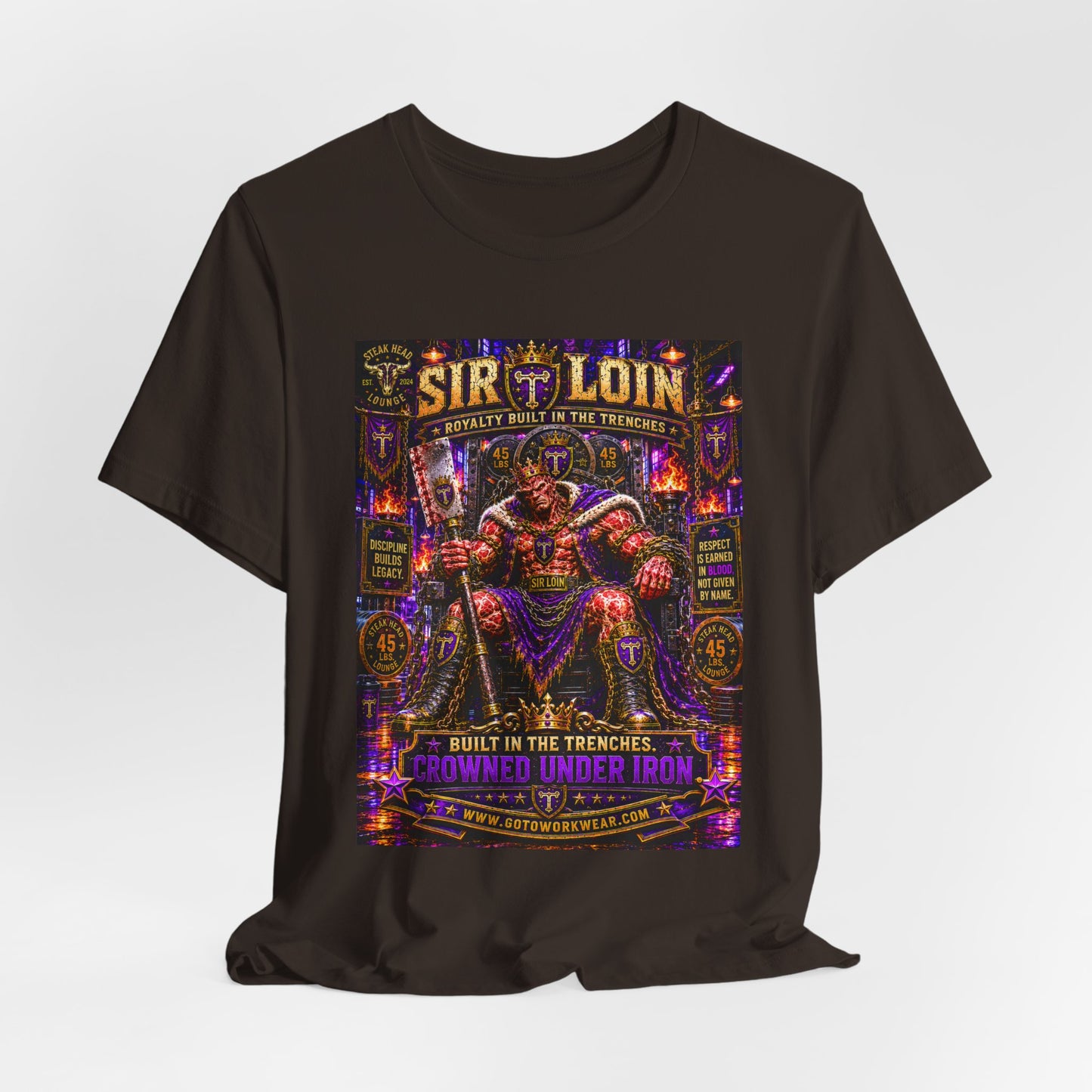 Sir Loin (Throne) "Built in the Trenches. Crowned Under iron" - Graphic Tee