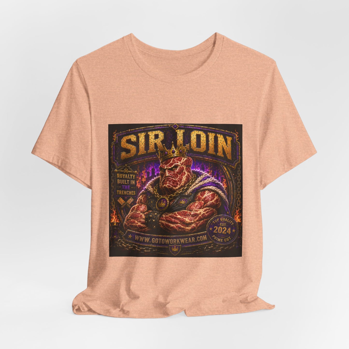 Sir Loin (Individual) "Royalty Built in the Trenches" -  Graphic Tee