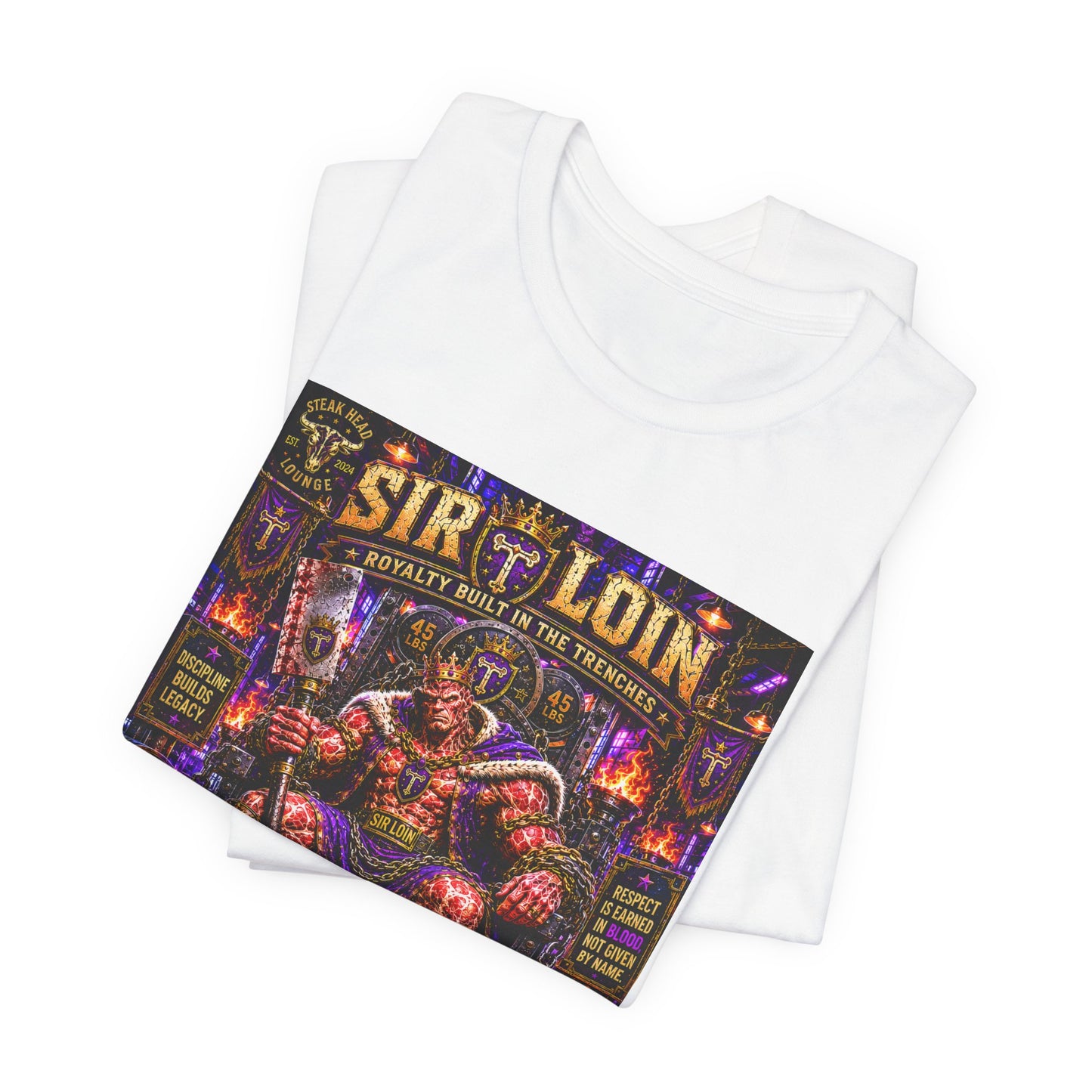 Sir Loin (Throne) "Built in the Trenches. Crowned Under iron" - Graphic Tee