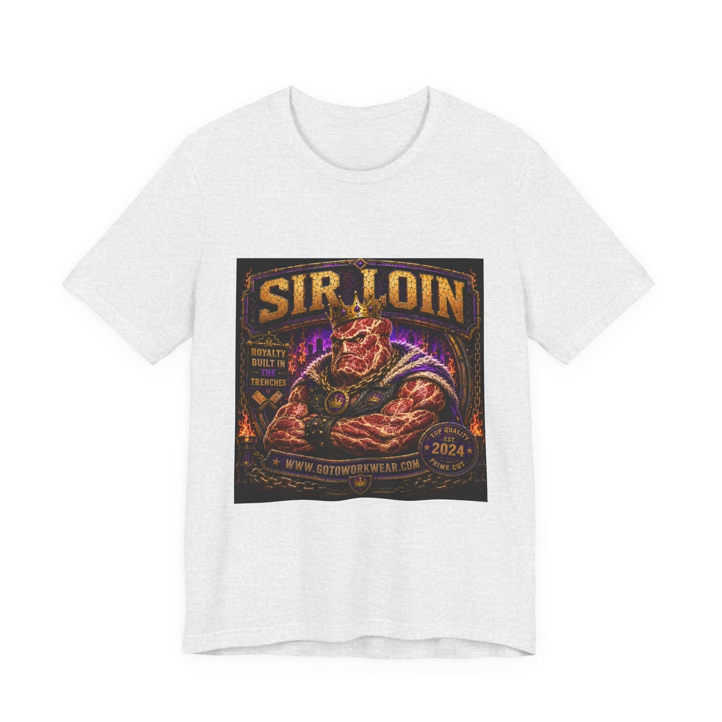 Sir Loin (Individual) "Royalty Built in the Trenches" -  Graphic Tee