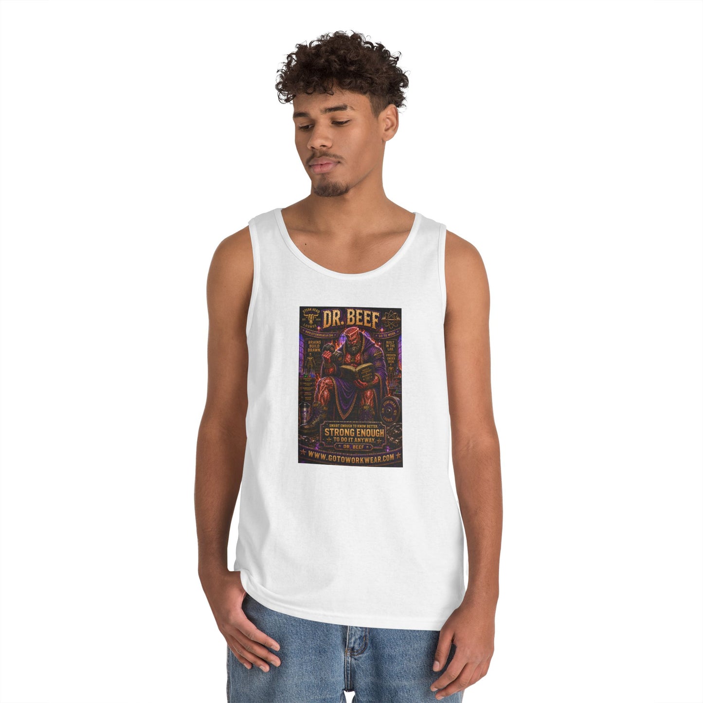 Dr. Beef “Smart Enough To Know Better. Strong Enough To Do It Anyway” - Tank Top