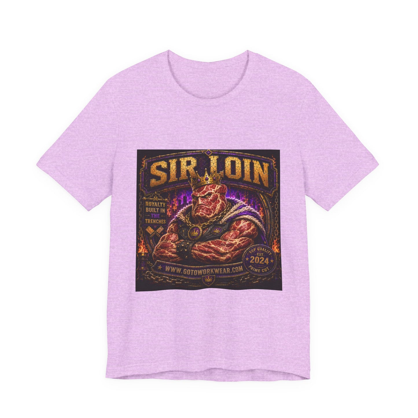 Sir Loin (Individual) "Royalty Built in the Trenches" -  Graphic Tee