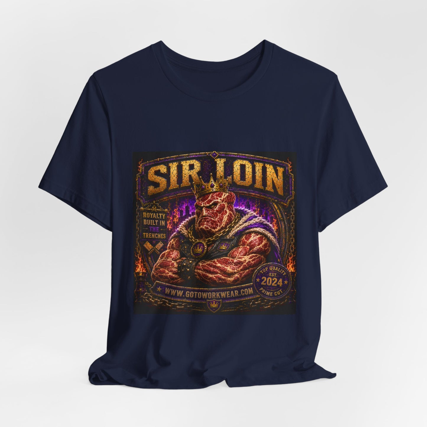 Sir Loin (Individual) "Royalty Built in the Trenches" -  Graphic Tee