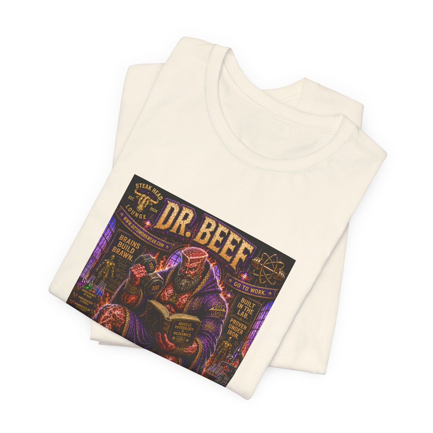 Dr. Beef "Smart Enough to Know Better. Strong Enough To To It Anyway" - Graphic Tee