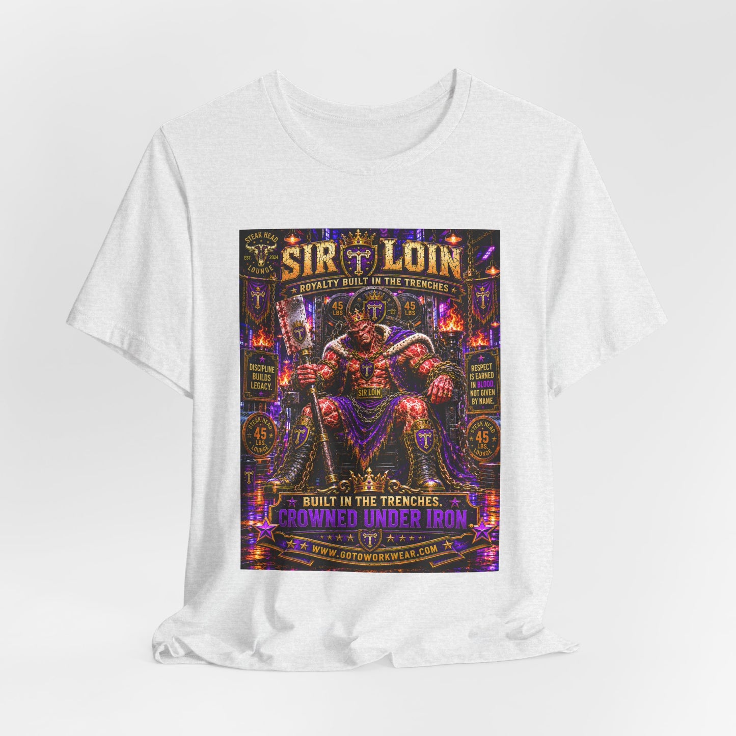 Sir Loin (Throne) "Built in the Trenches. Crowned Under iron" - Graphic Tee