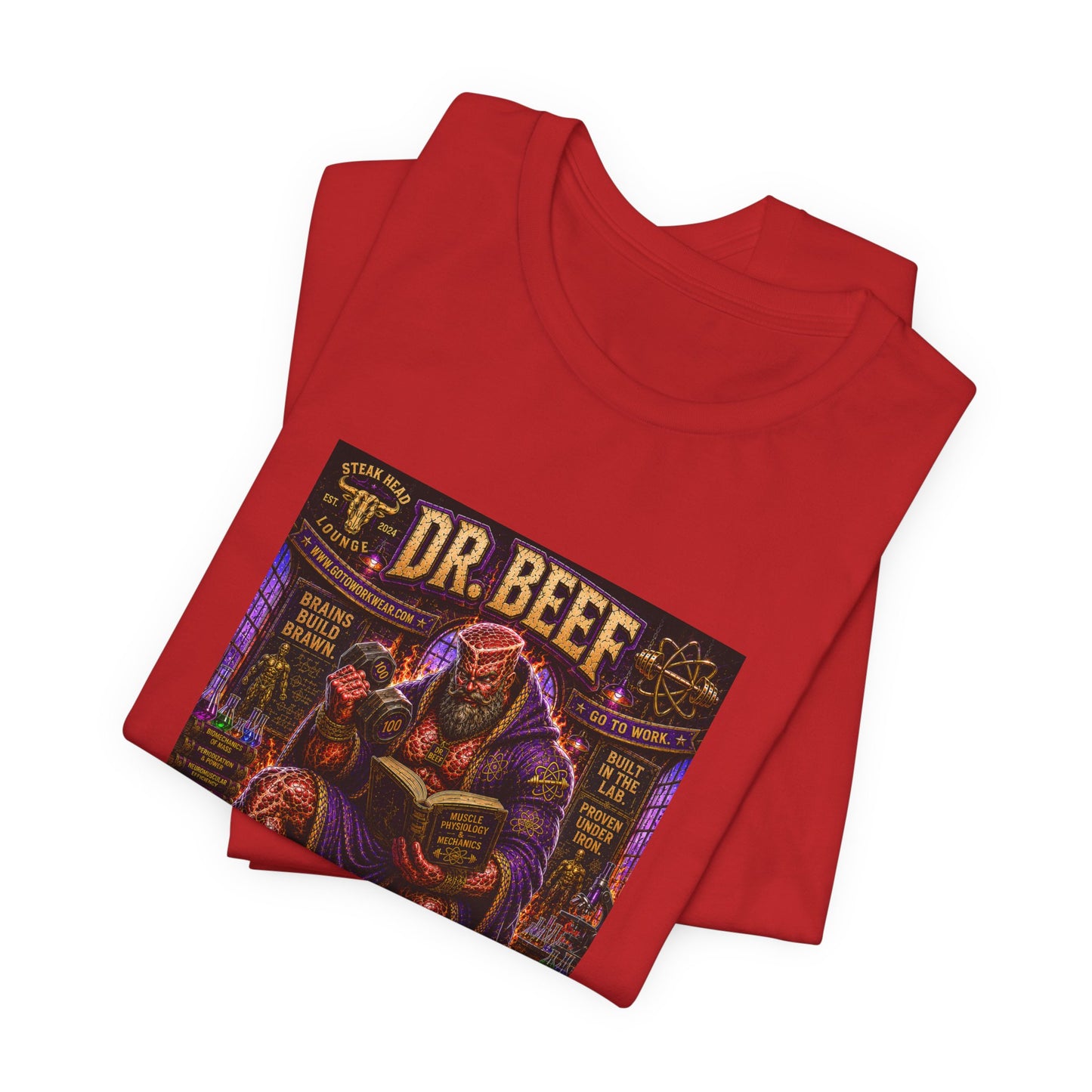 Dr. Beef "Smart Enough to Know Better. Strong Enough To To It Anyway" - Graphic Tee