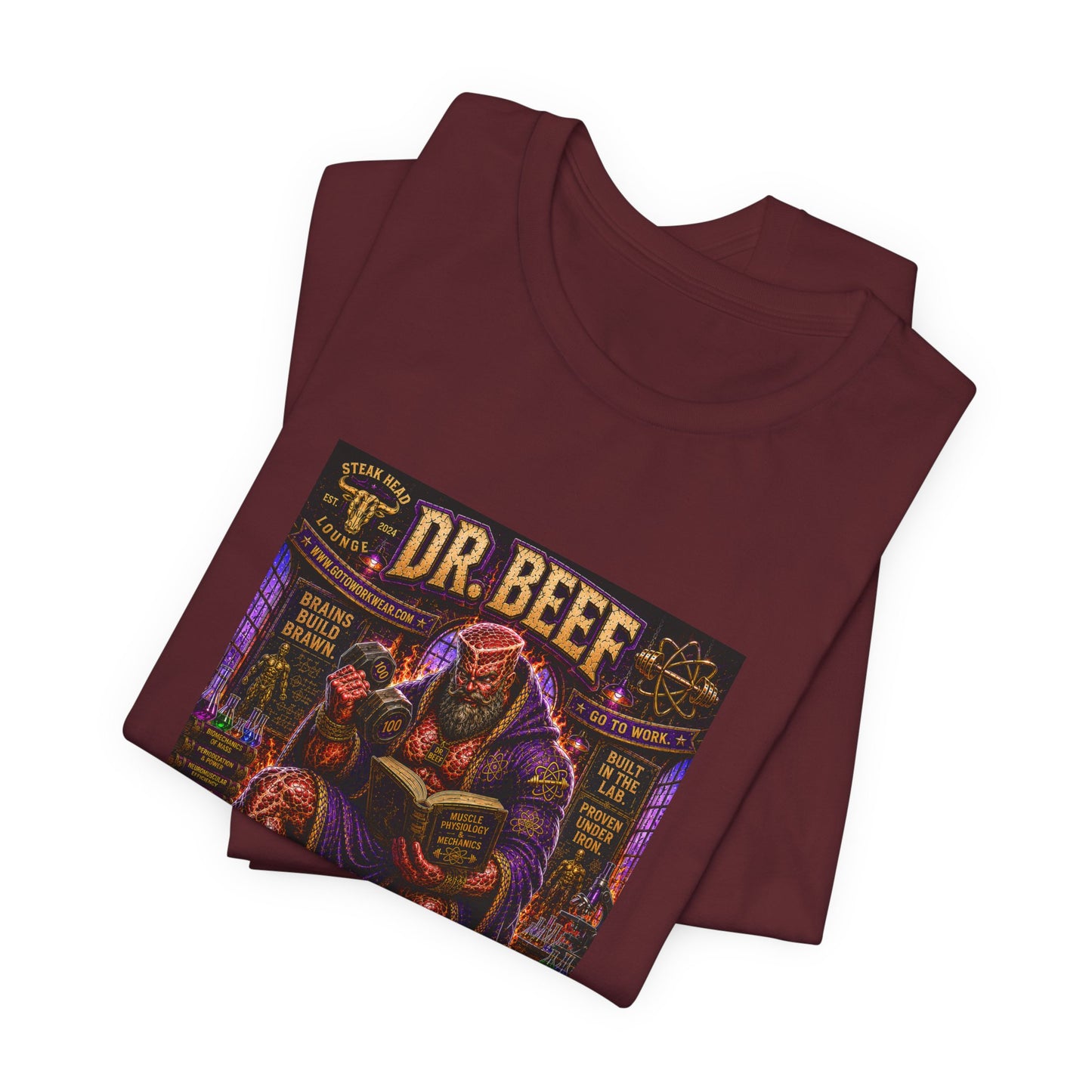 Dr. Beef "Smart Enough to Know Better. Strong Enough To To It Anyway" - Graphic Tee