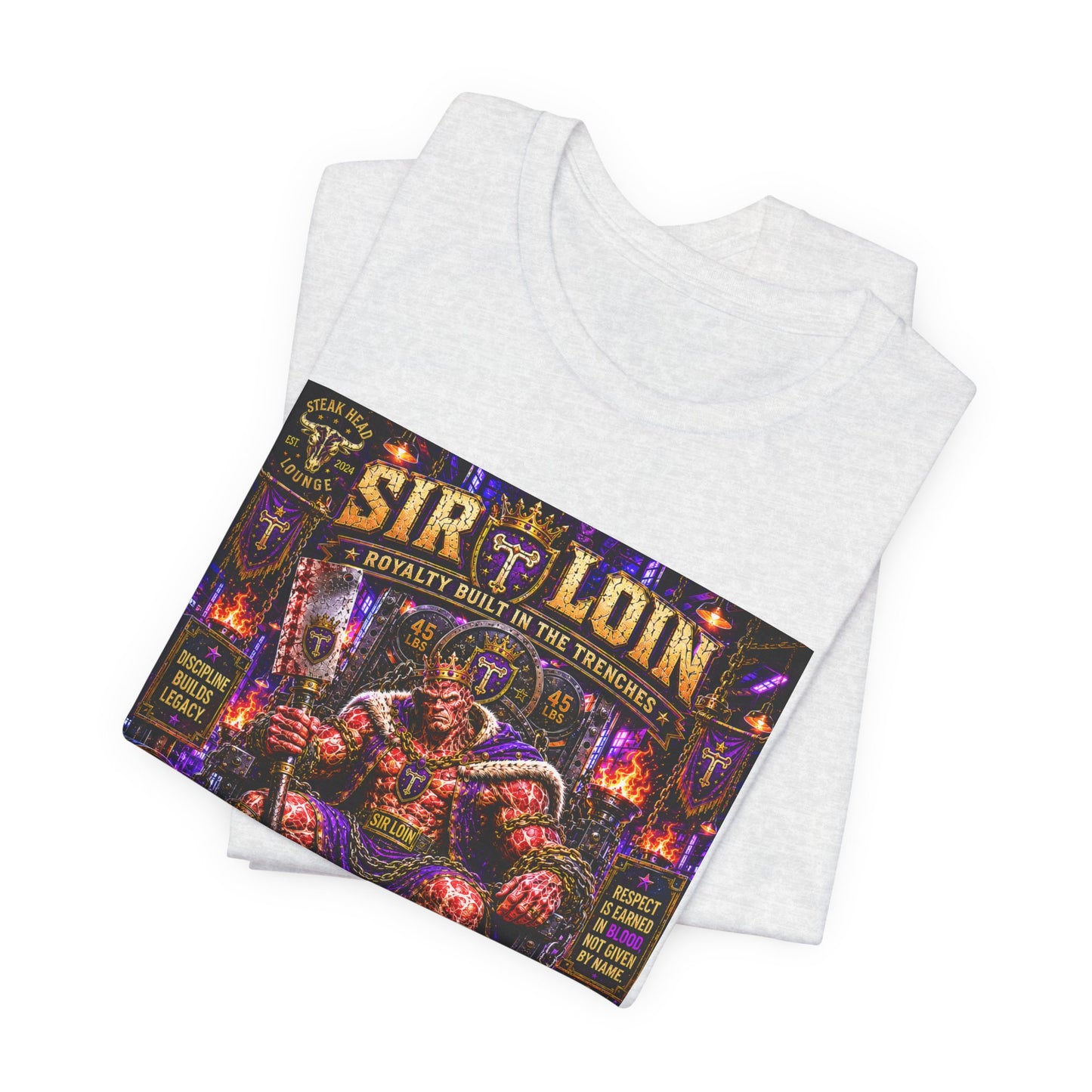 Sir Loin (Throne) "Built in the Trenches. Crowned Under iron" - Graphic Tee