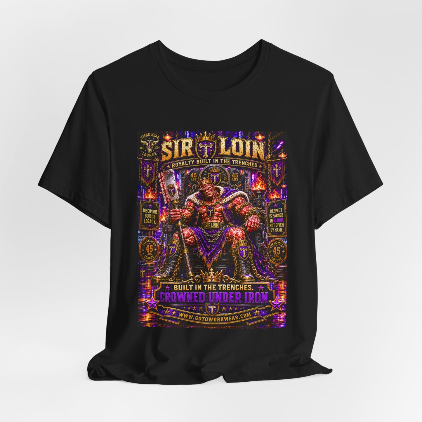 Sir Loin (Throne) "Built in the Trenches. Crowned Under iron" - Graphic Tee