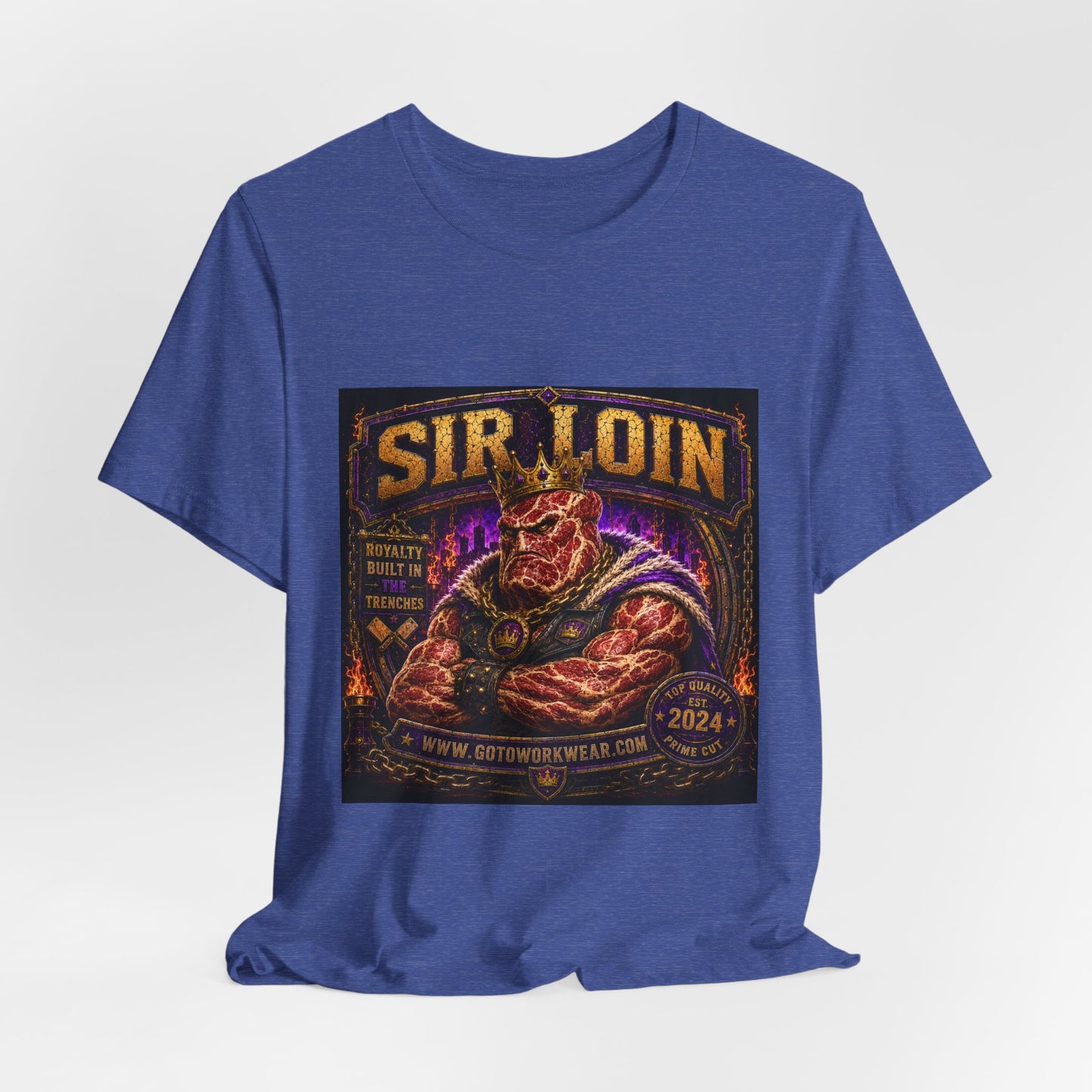 Sir Loin (Individual) "Royalty Built in the Trenches" -  Graphic Tee