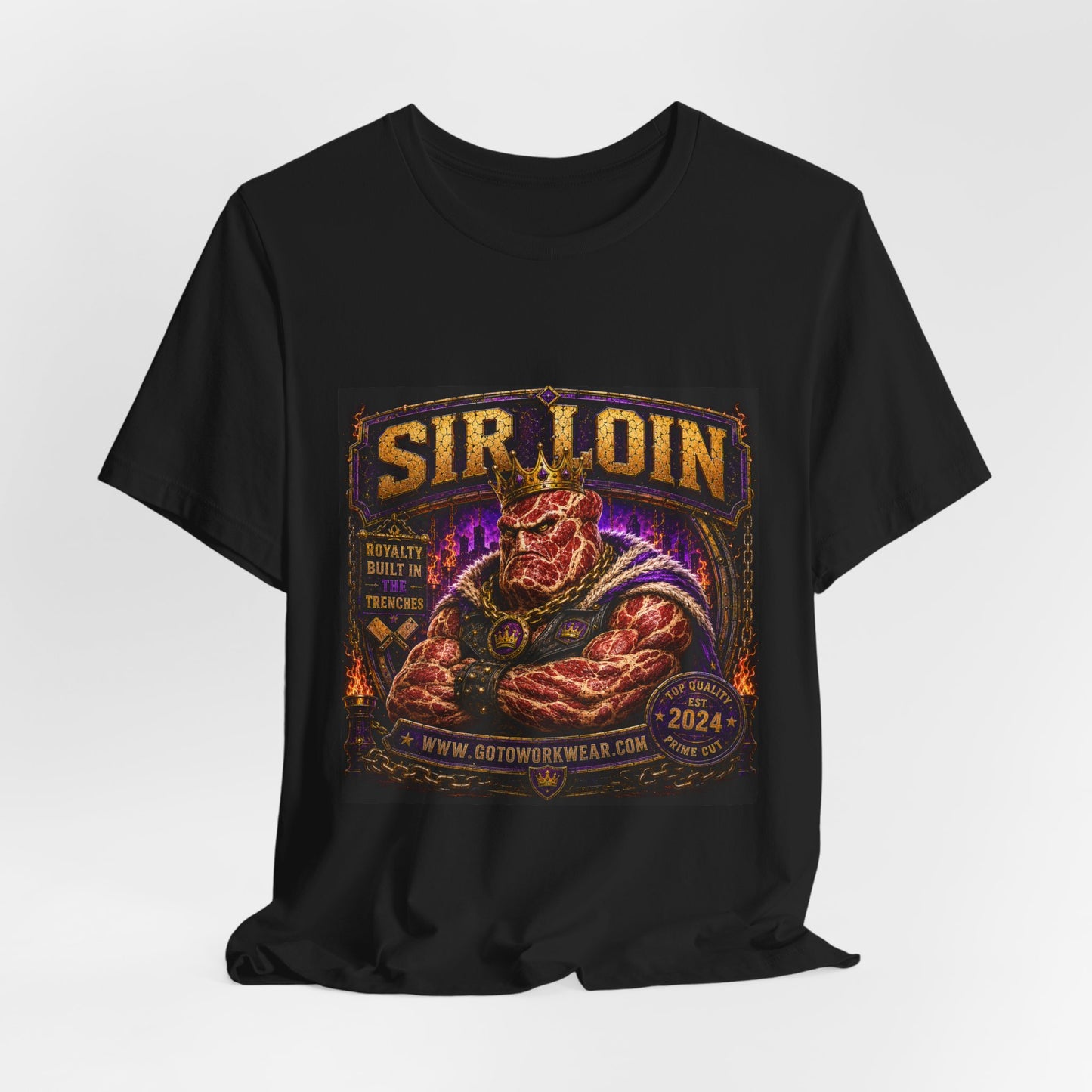 Sir Loin (Individual) "Royalty Built in the Trenches" -  Graphic Tee
