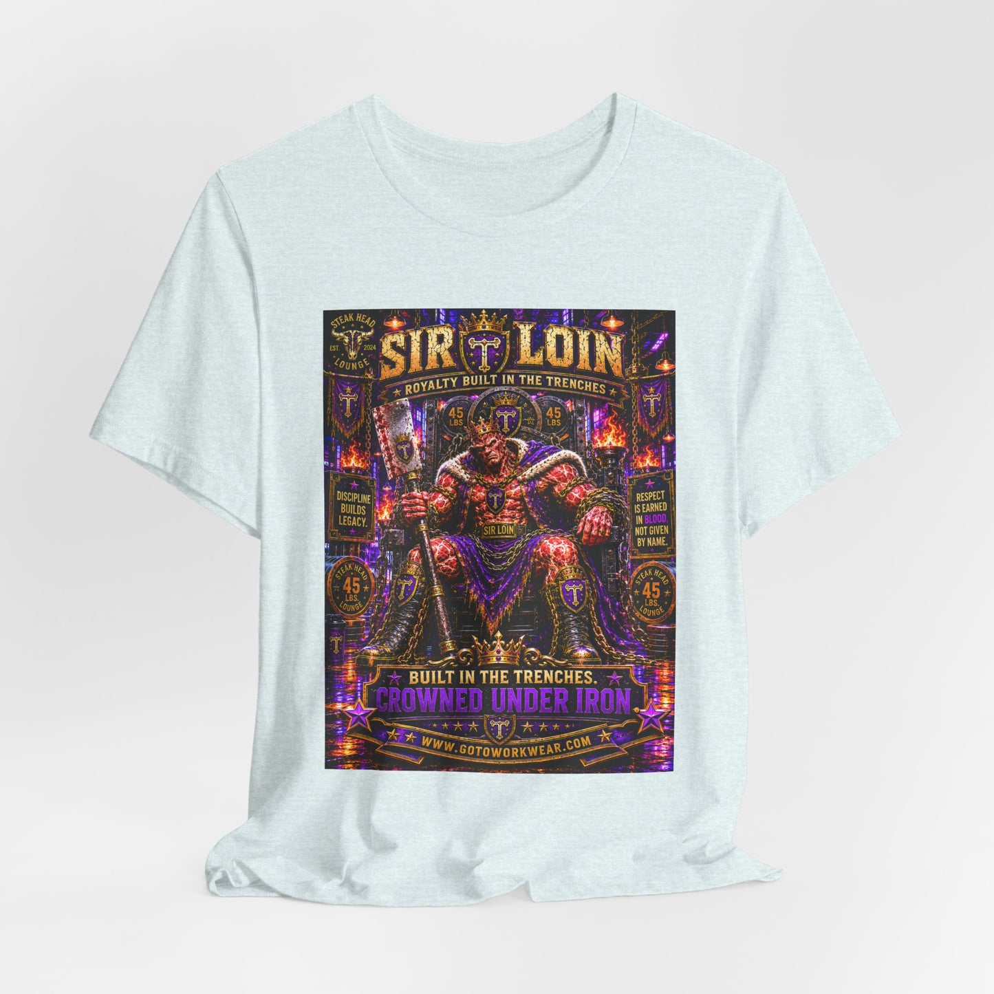 Sir Loin (Throne) "Built in the Trenches. Crowned Under iron" - Graphic Tee