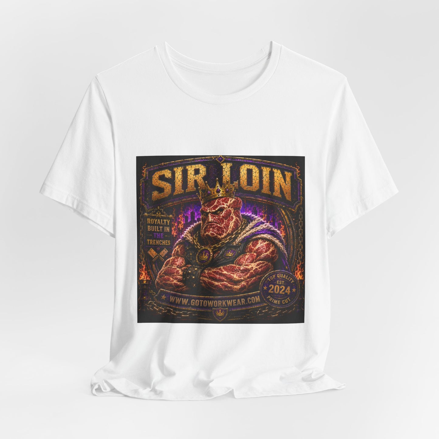 Sir Loin (Individual) "Royalty Built in the Trenches" -  Graphic Tee