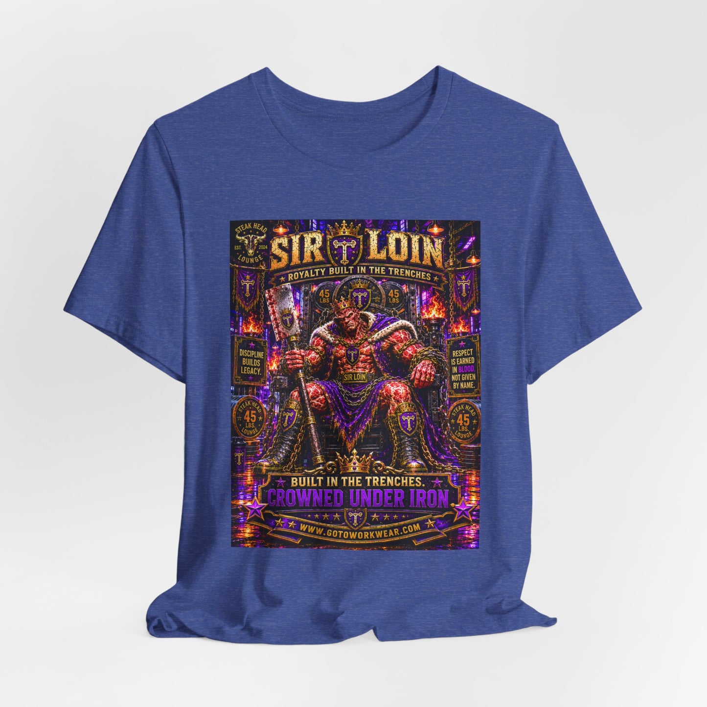 Sir Loin (Throne) "Built in the Trenches. Crowned Under iron" - Graphic Tee