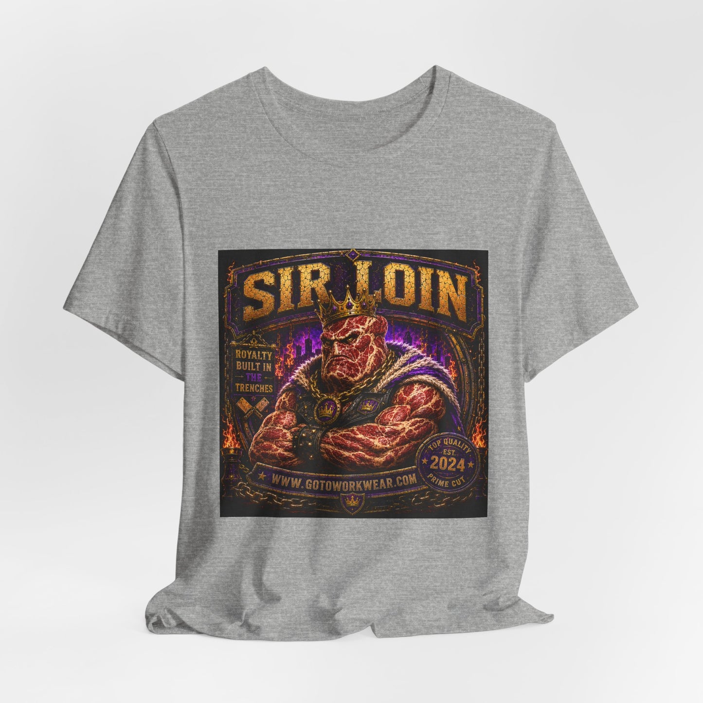 Sir Loin (Individual) "Royalty Built in the Trenches" -  Graphic Tee