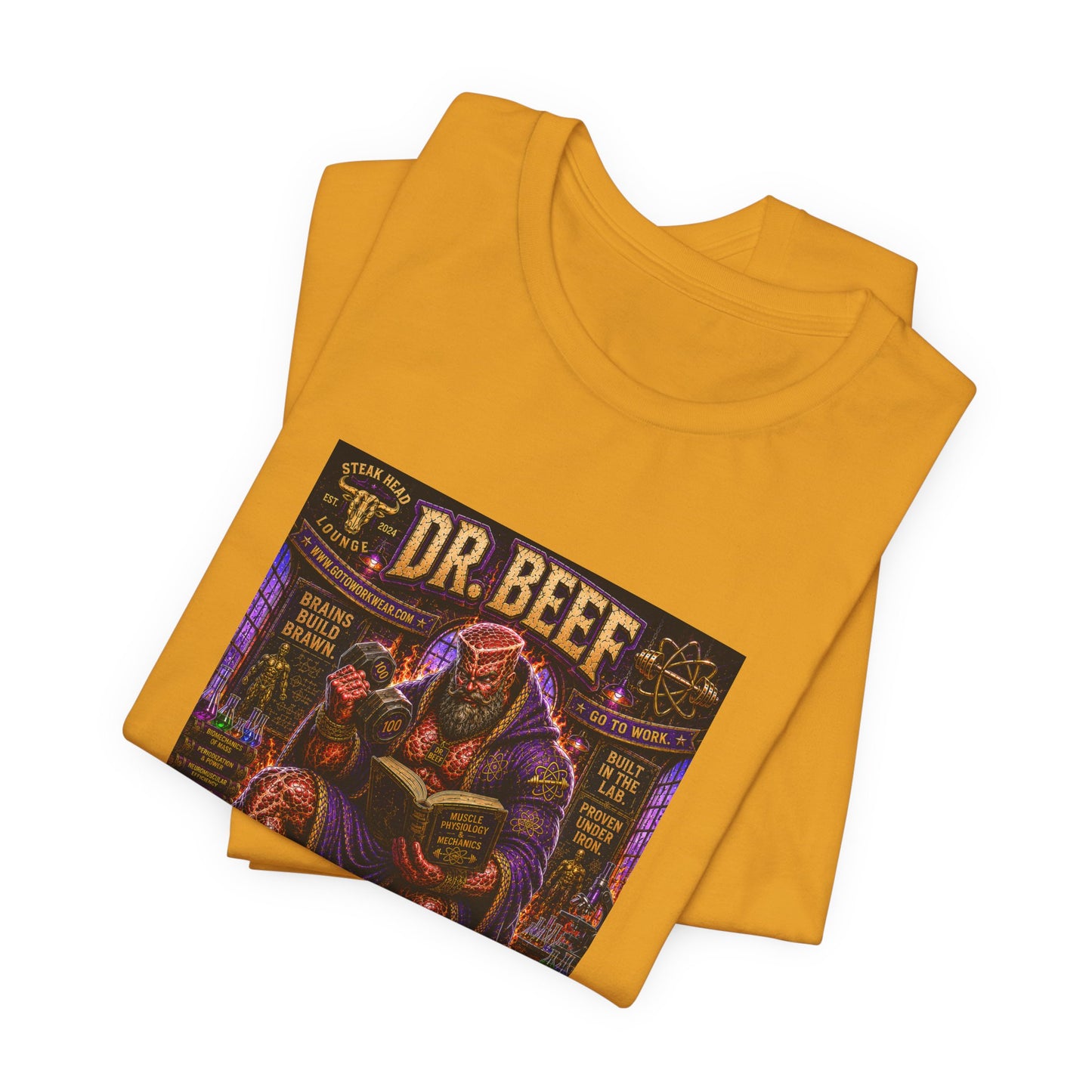 Dr. Beef "Smart Enough to Know Better. Strong Enough To To It Anyway" - Graphic Tee