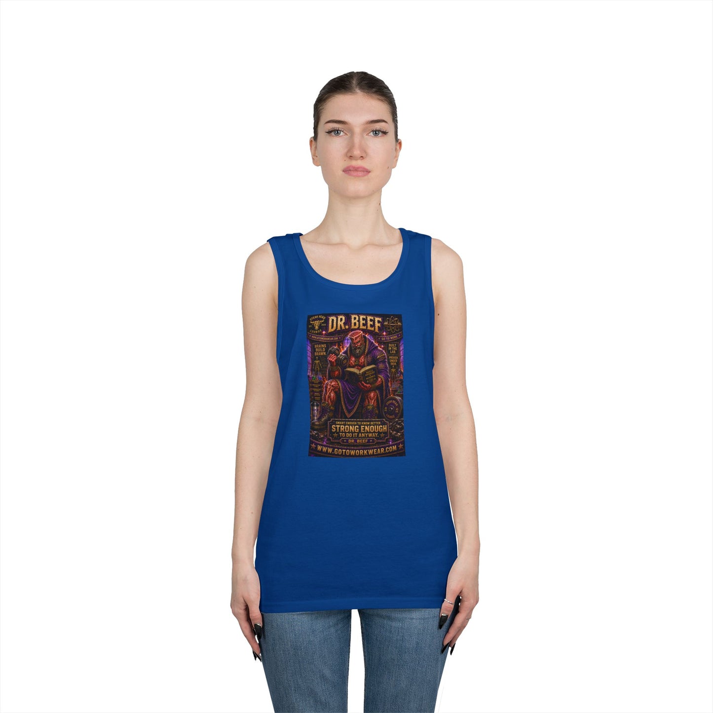 Dr. Beef “Smart Enough To Know Better. Strong Enough To Do It Anyway” - Tank Top