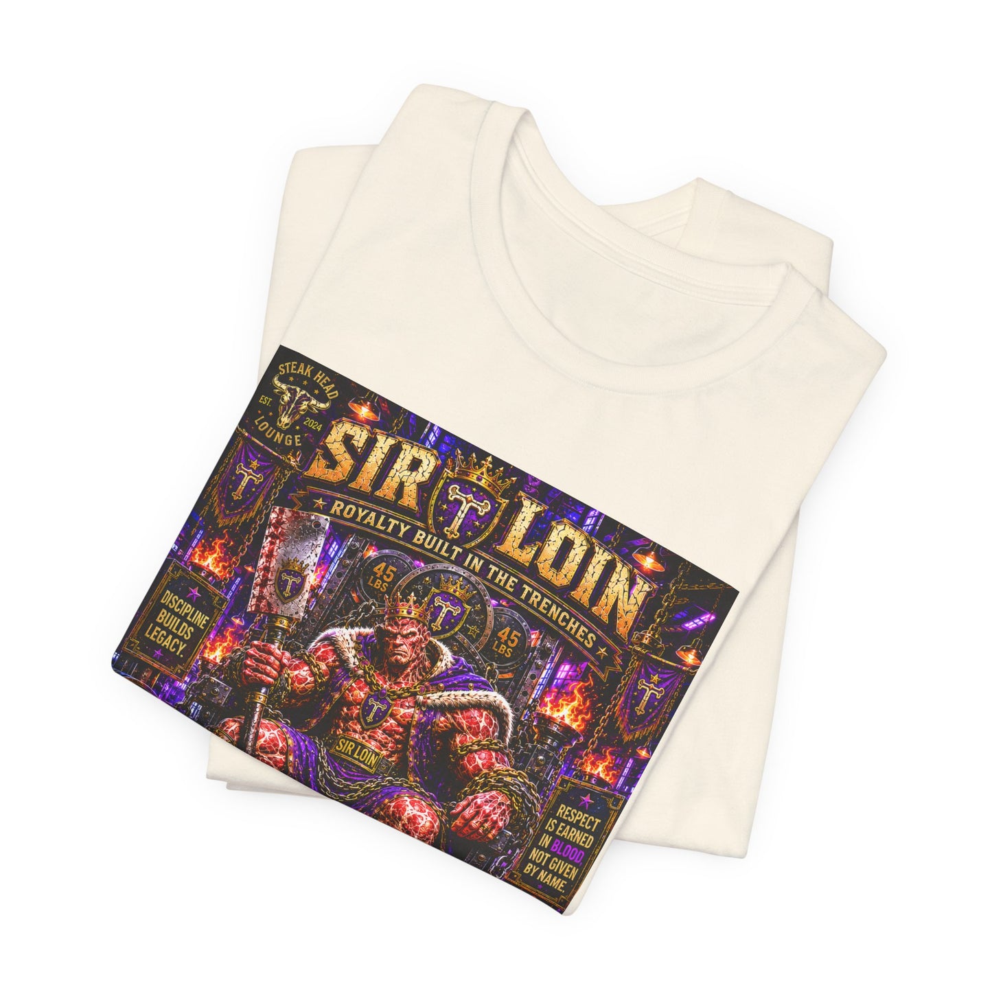 Sir Loin (Throne) "Built in the Trenches. Crowned Under iron" - Graphic Tee