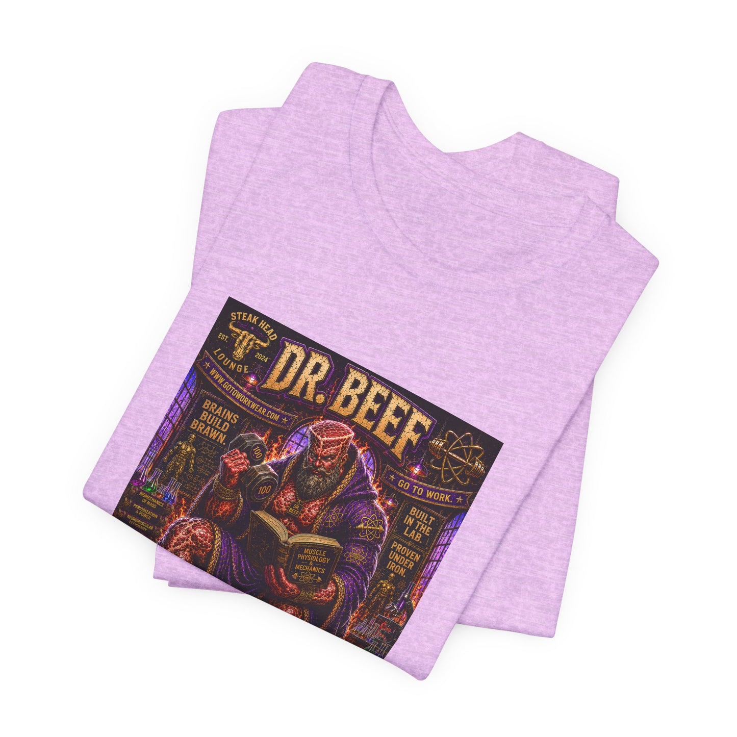 Dr. Beef "Smart Enough to Know Better. Strong Enough To To It Anyway" - Graphic Tee