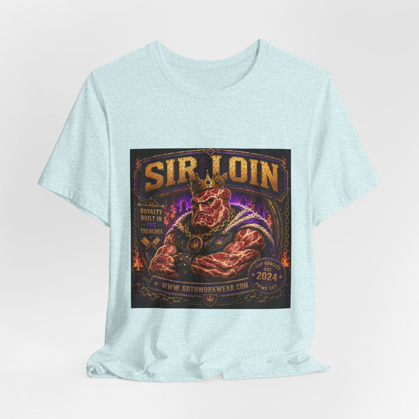 Sir Loin (Individual) "Royalty Built in the Trenches" -  Graphic Tee