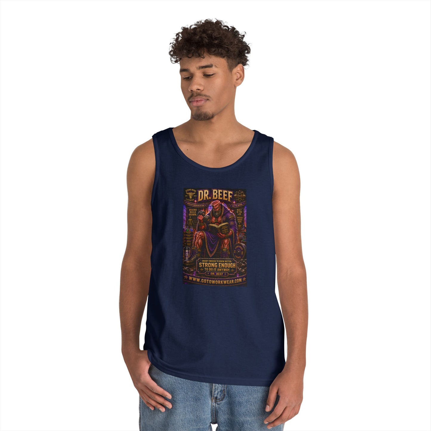 Dr. Beef “Smart Enough To Know Better. Strong Enough To Do It Anyway” - Tank Top