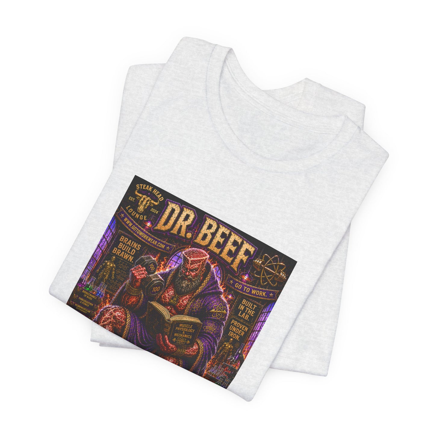 Dr. Beef "Smart Enough to Know Better. Strong Enough To To It Anyway" - Graphic Tee