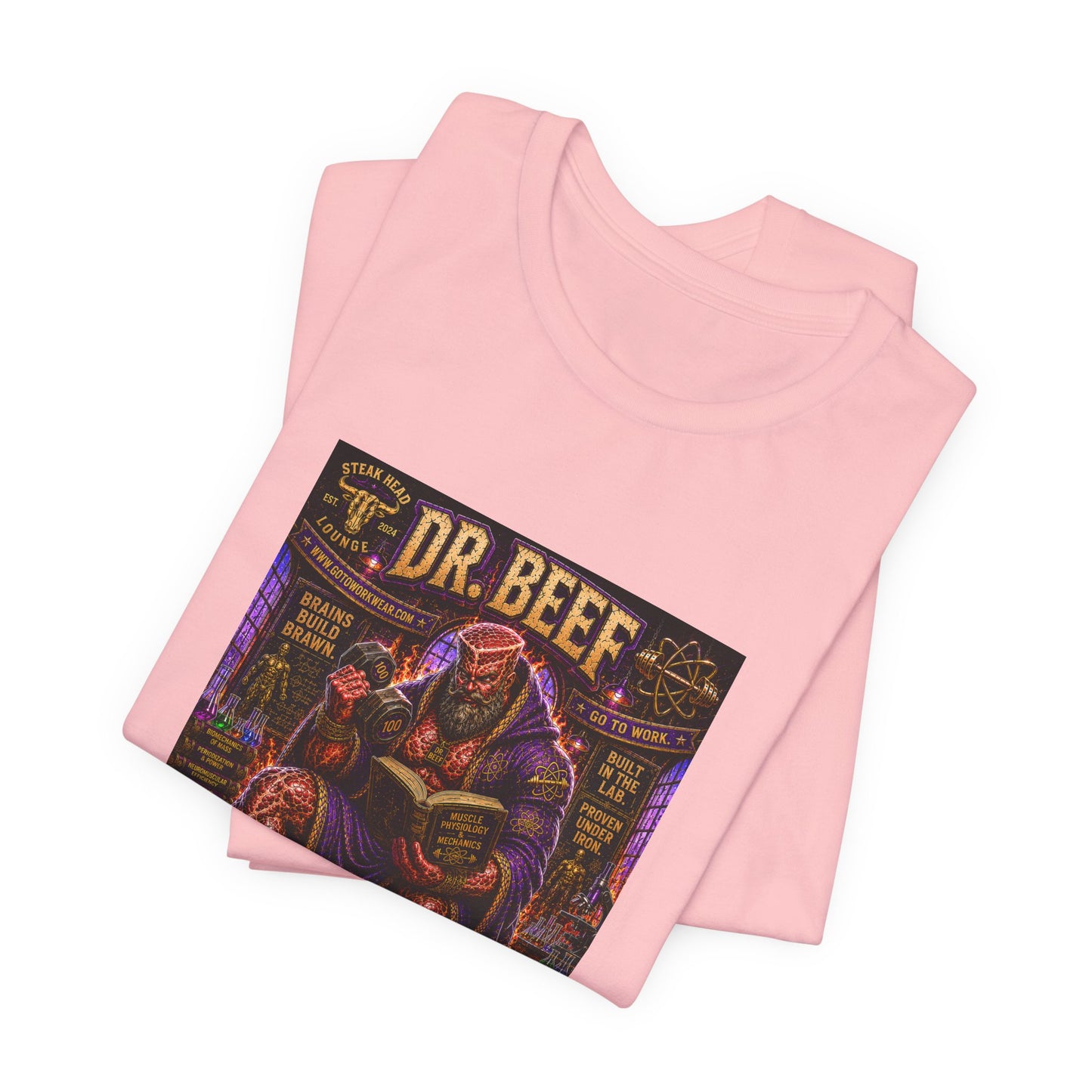 Dr. Beef "Smart Enough to Know Better. Strong Enough To To It Anyway" - Graphic Tee