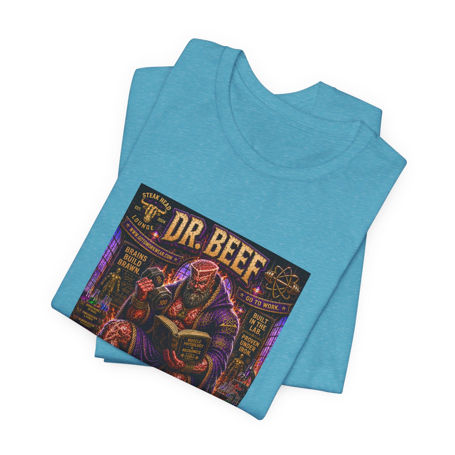 Dr. Beef "Smart Enough to Know Better. Strong Enough To To It Anyway" - Graphic Tee