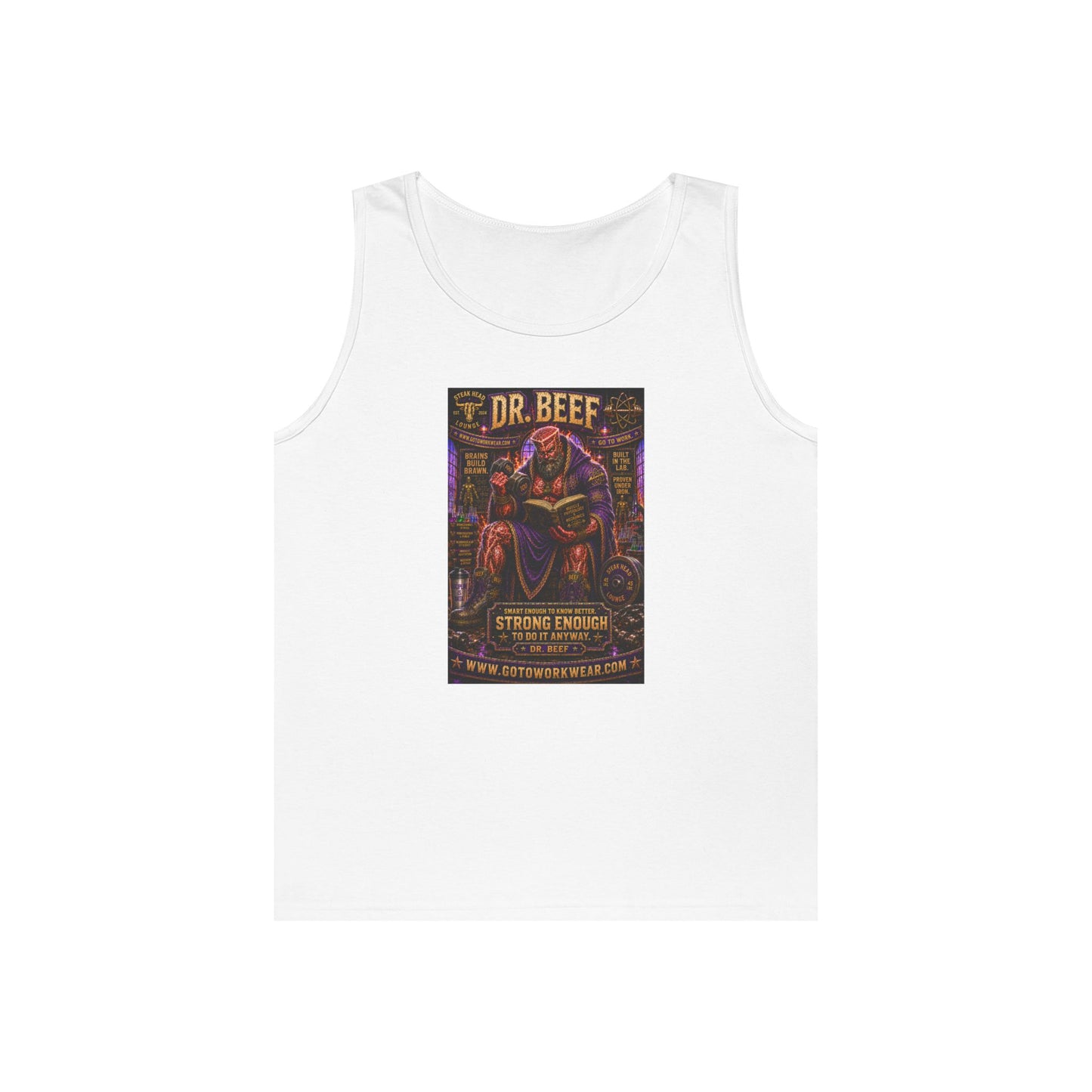 Dr. Beef “Smart Enough To Know Better. Strong Enough To Do It Anyway” - Tank Top