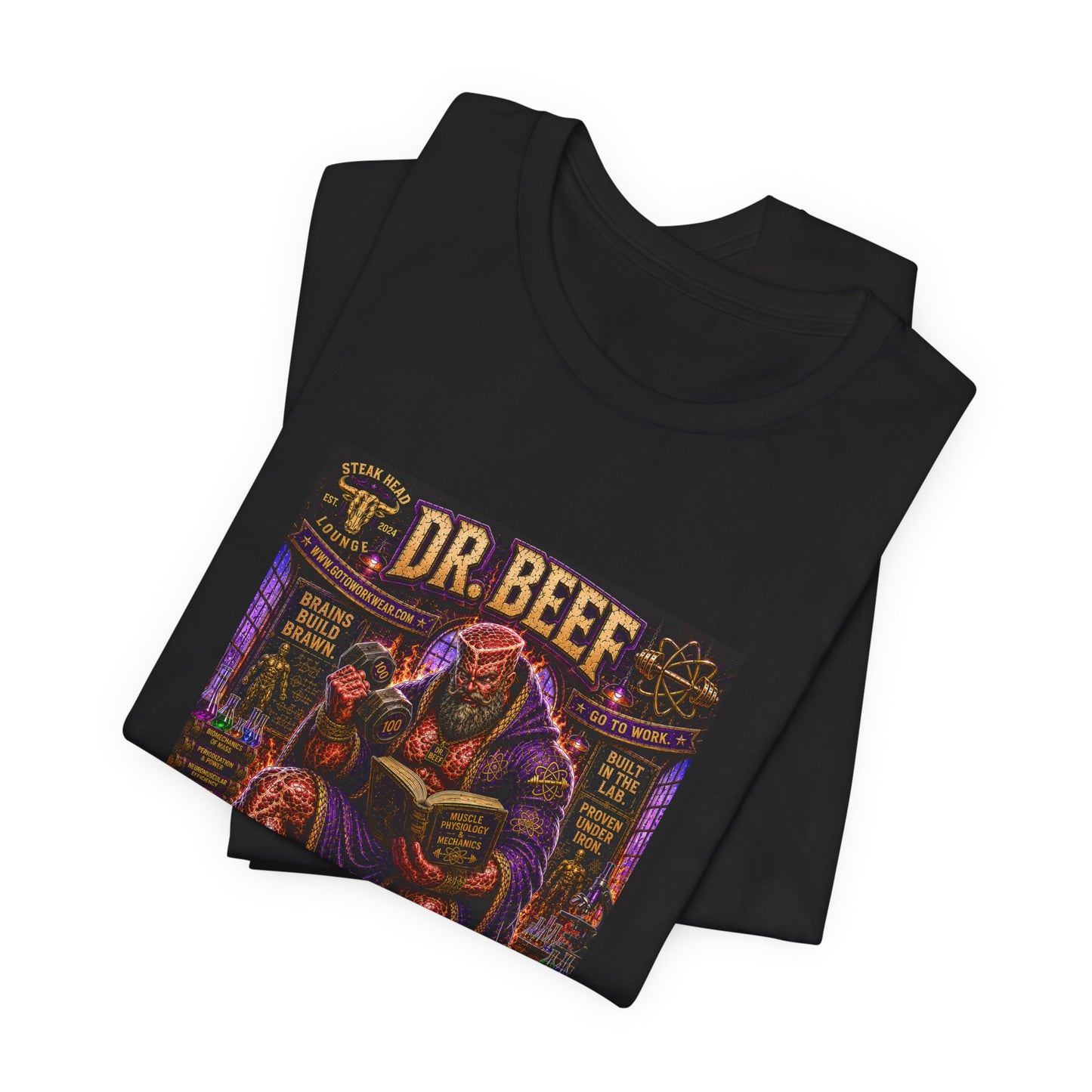 Dr. Beef "Smart Enough to Know Better. Strong Enough To To It Anyway" - Graphic Tee