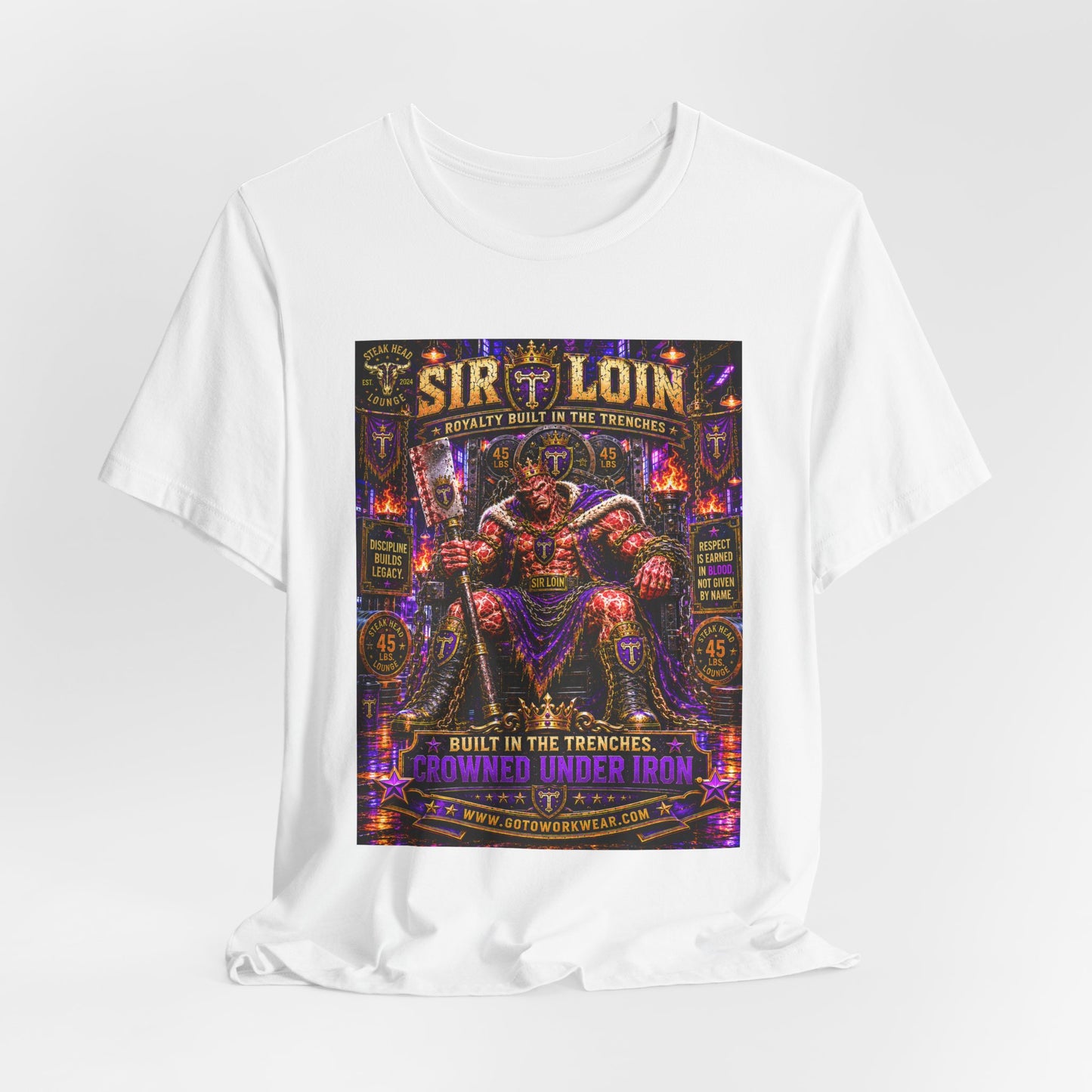 Sir Loin (Throne) "Built in the Trenches. Crowned Under iron" - Graphic Tee