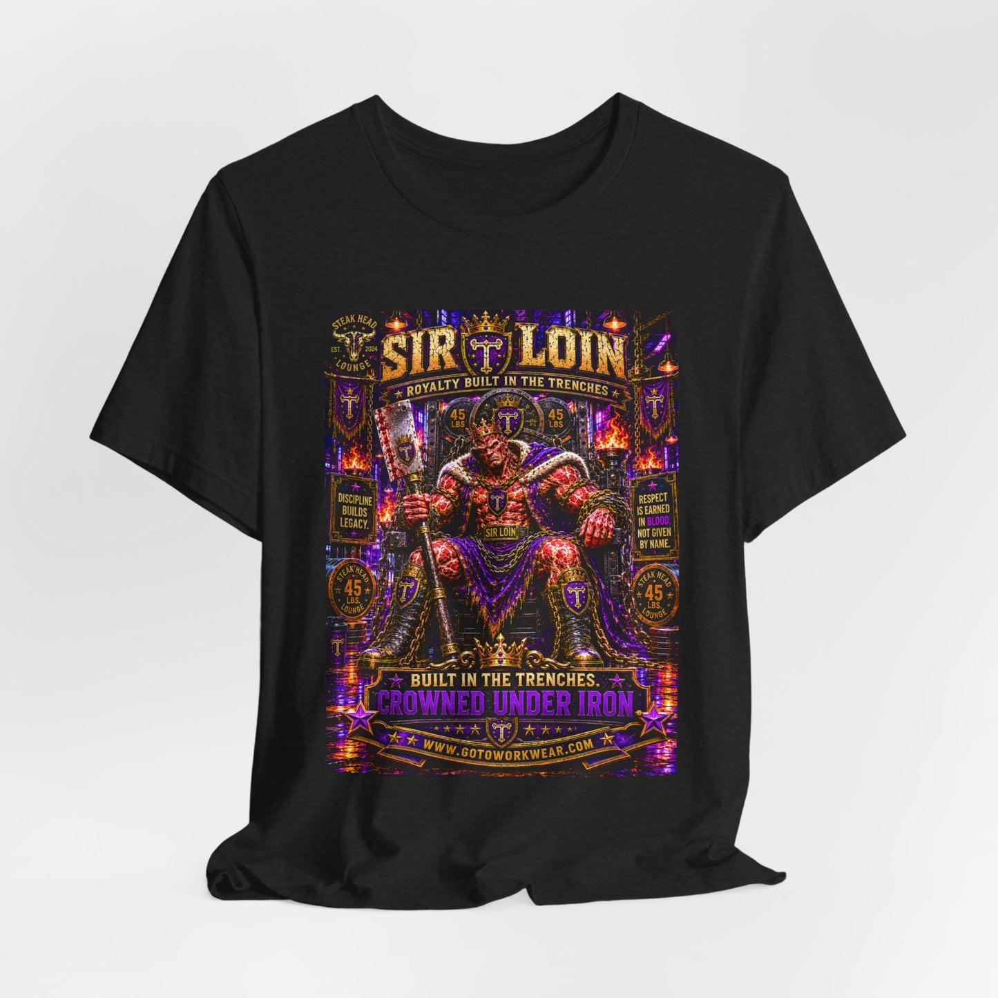 Sir Loin (Throne) "Built in the Trenches. Crowned Under iron" - Graphic Tee