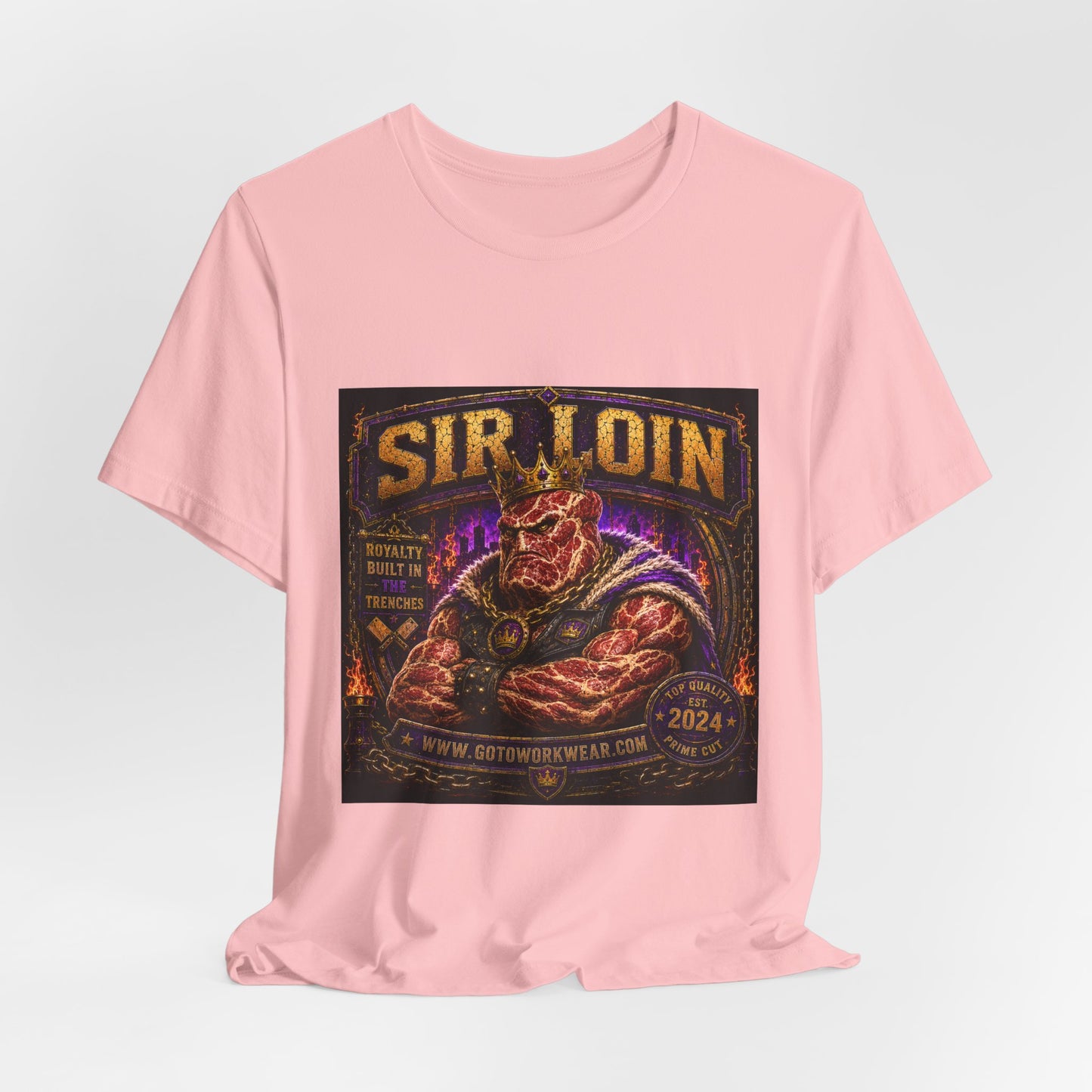 Sir Loin (Individual) "Royalty Built in the Trenches" -  Graphic Tee