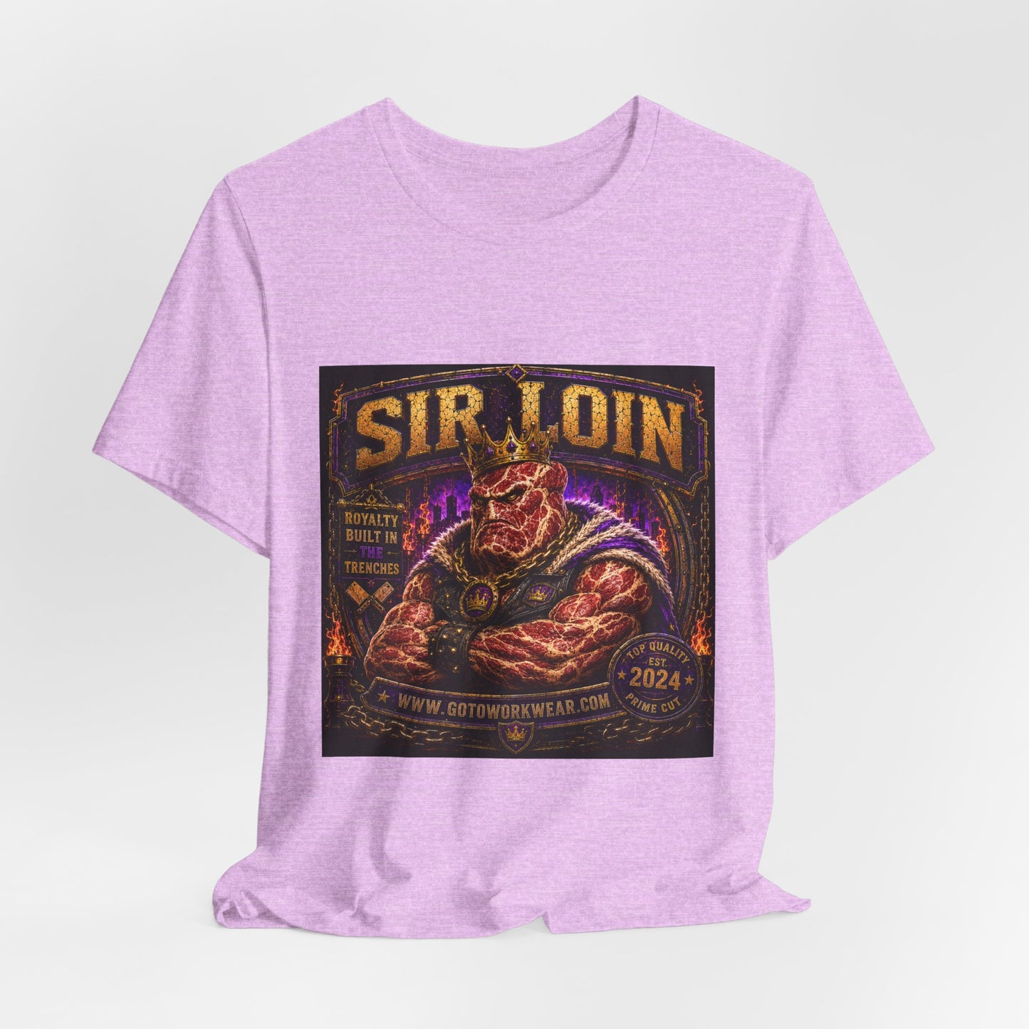 Sir Loin (Individual) "Royalty Built in the Trenches" -  Graphic Tee