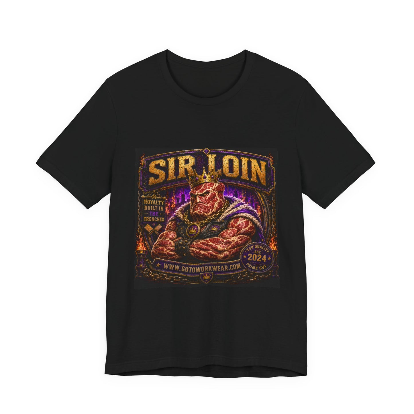 Sir Loin (Individual) "Royalty Built in the Trenches" -  Graphic Tee