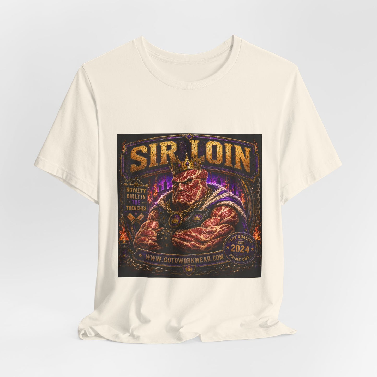 Sir Loin (Individual) "Royalty Built in the Trenches" -  Graphic Tee